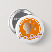 Ich bin Deaf Symbol Abzeichen - orange Button (Vorne & Hinten)
