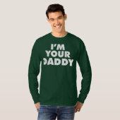 Ich bin dein Daddy T-Shirt (Vorne ganz)