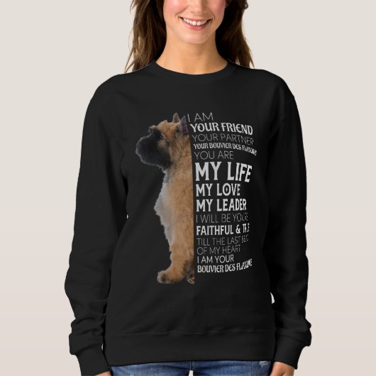 Ich bin dein Freund, dein Partner, dein Bouvier De Sweatshirt (Vorderseite)