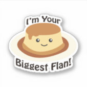 Ich bin dein Größter Flan Aufkleber (Vorderseite)
