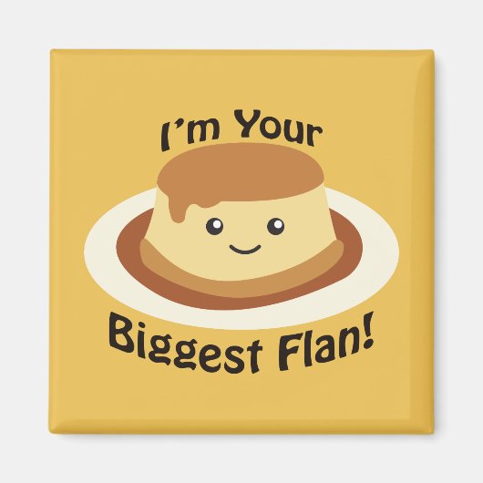 Ich bin dein Größter Flan Magnet (Vorne)