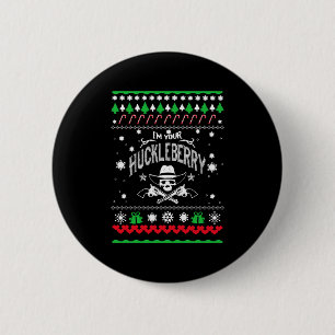 Ich bin dein Huckleberry Cowboy Weihnachtssüßer Button