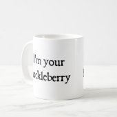 Ich bin dein Huckleberry Kaffeetasse (Vorderseite Links)