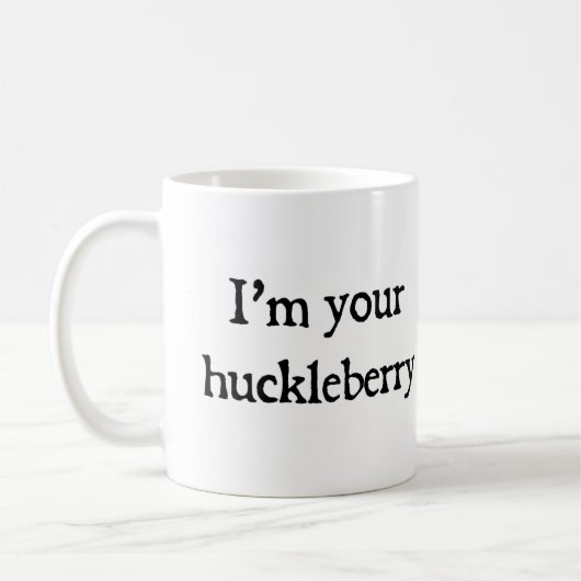 Ich bin dein Huckleberry Kaffeetasse (Links)