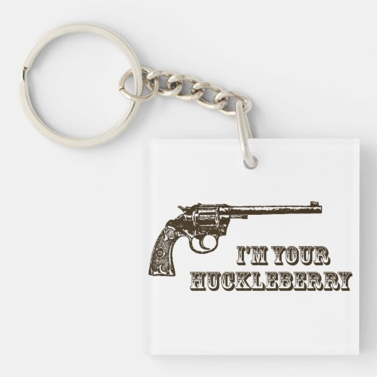 Ich bin dein Huckleberry Western Gun Schlüsselanhänger (Vorderseite)