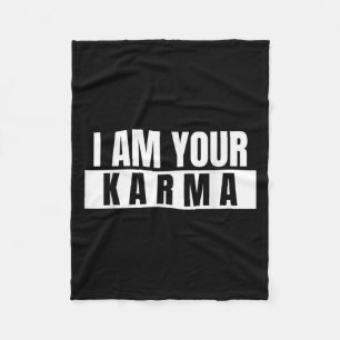Ich bin dein Karma - Cooles Zitat Funny Sprichwort Fleecedecke
