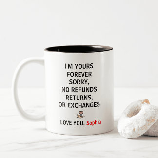 Ich bin dein, keine Rückgaben, keine Erstattungen, Zweifarbige Tasse