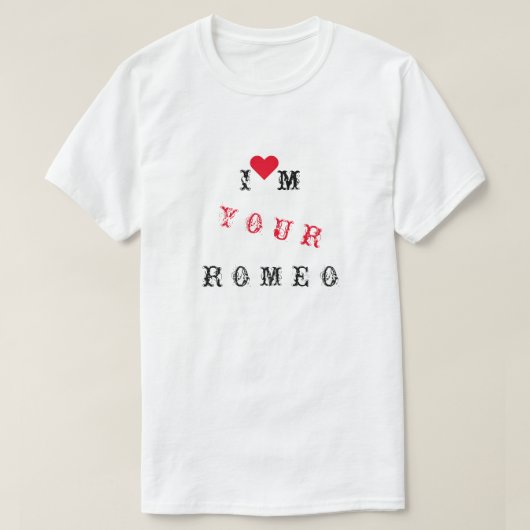 Ich bin dein Romeo Funny T - Shirt mit Text (Design vorne)