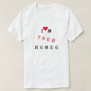 Ich bin dein Romeo Lustiges T-Shirt mit Text