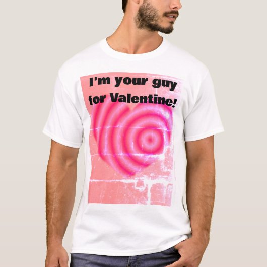 Ich bin dein Typ für Valentine T-Shirt (Vorderseite)
