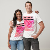 Ich bin dein Typ für Valentine T-Shirt (Unisex)