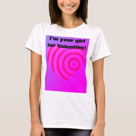 Ich bin dein Typ für Valentine T-Shirt (Vorderseite)