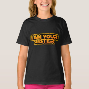 Ich bin deine Familie, ich bin deine Schwester T-Shirt