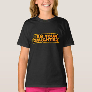 Ich bin deine Familie, ich bin deine Tochter T-Shirt