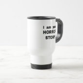 Ich bin deine Horror-Geschichte Reisebecher (VorderseiteRechts)