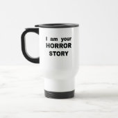 Ich bin deine Horror-Geschichte Reisebecher (Links)