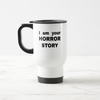 Ich bin deine Horror-Geschichte Reisebecher