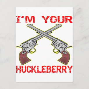 Ich bin deine Huckleberry 6 Guns Postkarte