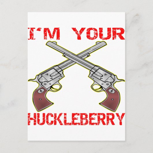 Ich bin deine Huckleberry 6 Guns Postkarte (Vorderseite)