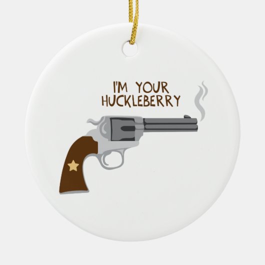 Ich bin deine Huckleberry Keramik Ornament (Vorne)