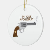 Ich bin deine Huckleberry Keramik Ornament (Links)