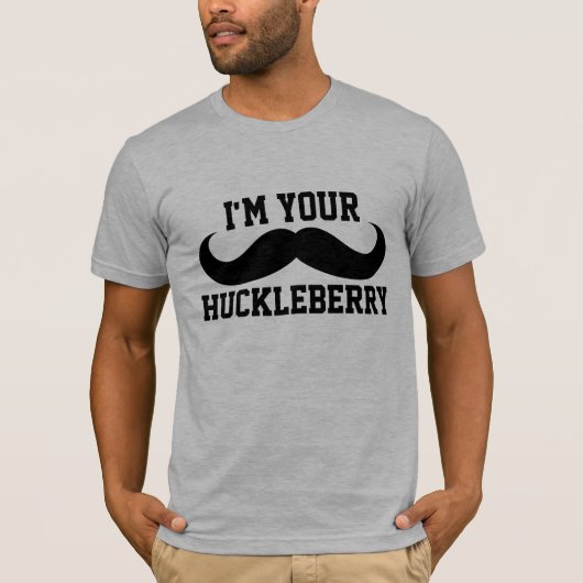 ICH BIN DEINE HUCKLEBERRY MÄNNER, IHRE FUNNEN T - T-Shirt (Vorderseite)