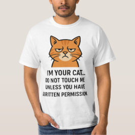 Ich bin deine Katze – Lustige Erlaubniserklärung T-Shirt