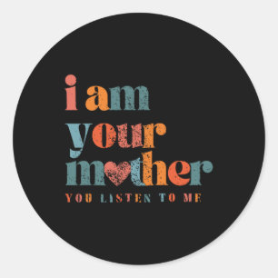 Ich bin deine Mutter, Vintag du hörst mir Mother z Runder Aufkleber