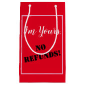 Ich bin deiner, KEINE ERSTATTUNGEN! Kleine Geschenktüte (Vorderseite)