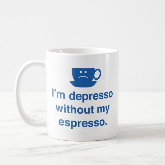 Ich bin Depresso ohne meine Espresso-Tasse Kaffeetasse (Links)