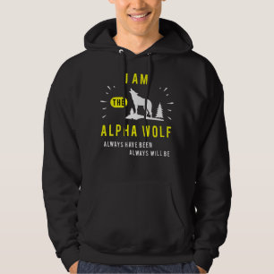 Ich bin der Alpha Wolf immer gewesen sein wird B Hoodie
