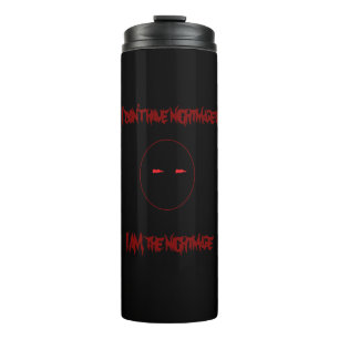 Ich bin der Alptraum-Thermal-Tumbler Thermosbecher