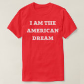 Ich bin der amerikanische Traum T-Shirt (Design vorne)