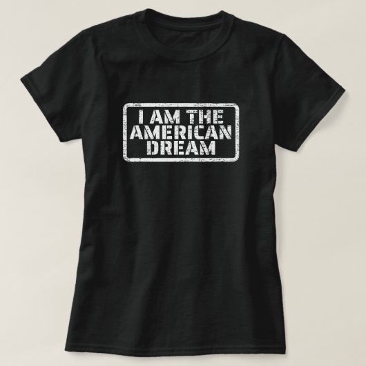 Ich bin der amerikanische Traum T-Shirt (Design vorne)