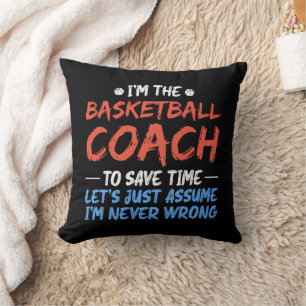 Ich bin der Basketballtrainer, um Zeit Cool Retten Kissen