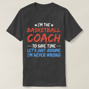Ich bin der Basketballtrainer, um Zeit Cool Retten T-Shirt