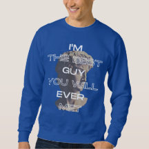 Ich bin der beste Typ, den du je mit einem Slogan 