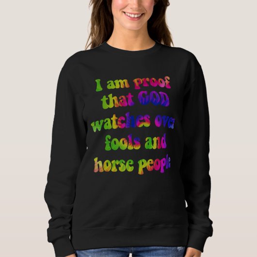 Ich bin der Beweis dafür, dass Gott über Narren un Sweatshirt (Vorderseite)