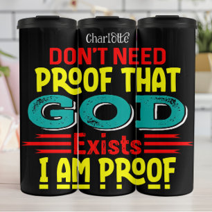 Ich bin der Beweis, dass Gott existiert Thermosbecher