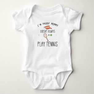 Ich bin der Beweis, dass Mutti nicht immer Tennis Baby Strampler