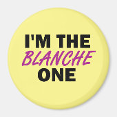 Ich bin der Blanche One Magnet (Vorne)