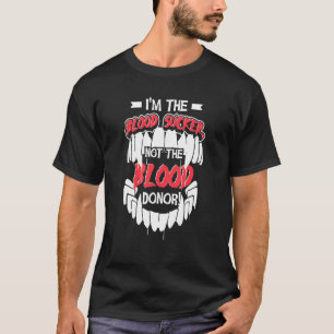 Ich bin der Blutsauger nicht der Blutspender Vampi T-Shirt