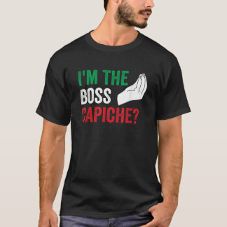Ich bin der Boss Capiche Funny Italian Nonna Nonno T-Shirt