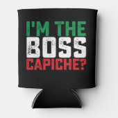 Ich bin der Boss Capiche Funny Italienisch Dosenkühler (Vorderseite)
