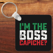 Ich bin der Boss Capiche Funny Italienisch Schlüsselanhänger (Vorderseite)