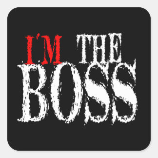 Ich bin der Boss-Sticker Quadratischer Aufkleber