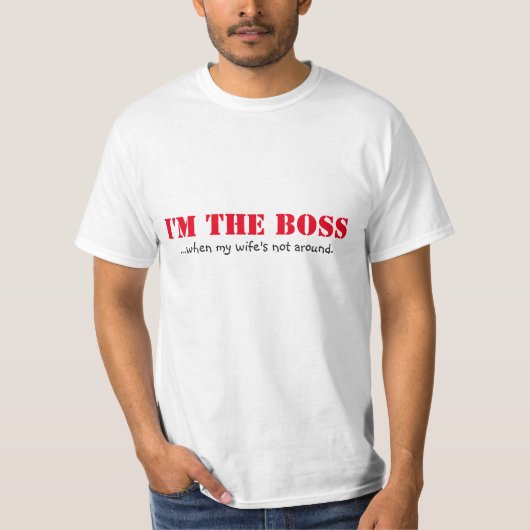 Ich bin der Boss T-Shirt (Vorderseite)