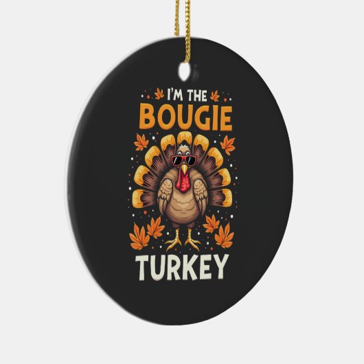 Ich bin der Bougie Turkey Funny Erntedank Sassy Keramik Ornament (Rechts)