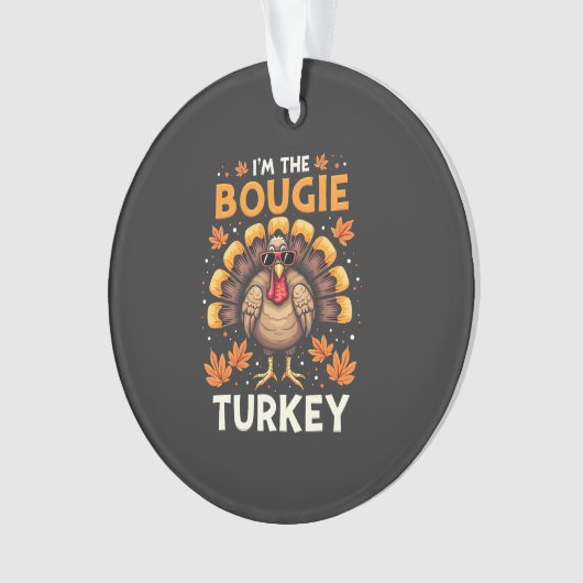 Ich bin der Bougie Turkey Funny Erntedank Sassy Ornament (Vorderseite)