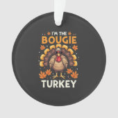 Ich bin der Bougie Turkey Funny Erntedank Sassy Ornament (Vorderseite)